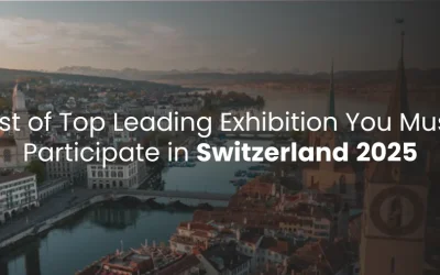 List of Top Leading Exhibition You Must Participate in Switzerland 2025